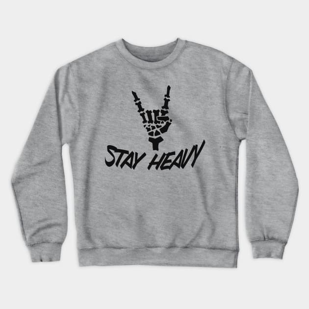 Stay Heavy Metal Crewneck Sweatshirt by Foxxy Merch